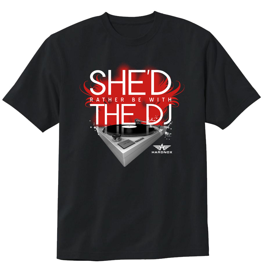 "She'd Rather Be With The DJ" T-Shirt