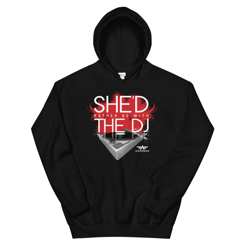 "She'd Rather Be With The DJ" Hoodie